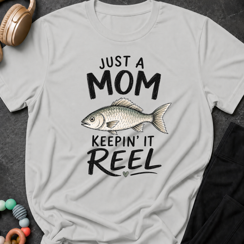 Just a Mom Keepin' It Reel T-Shirt