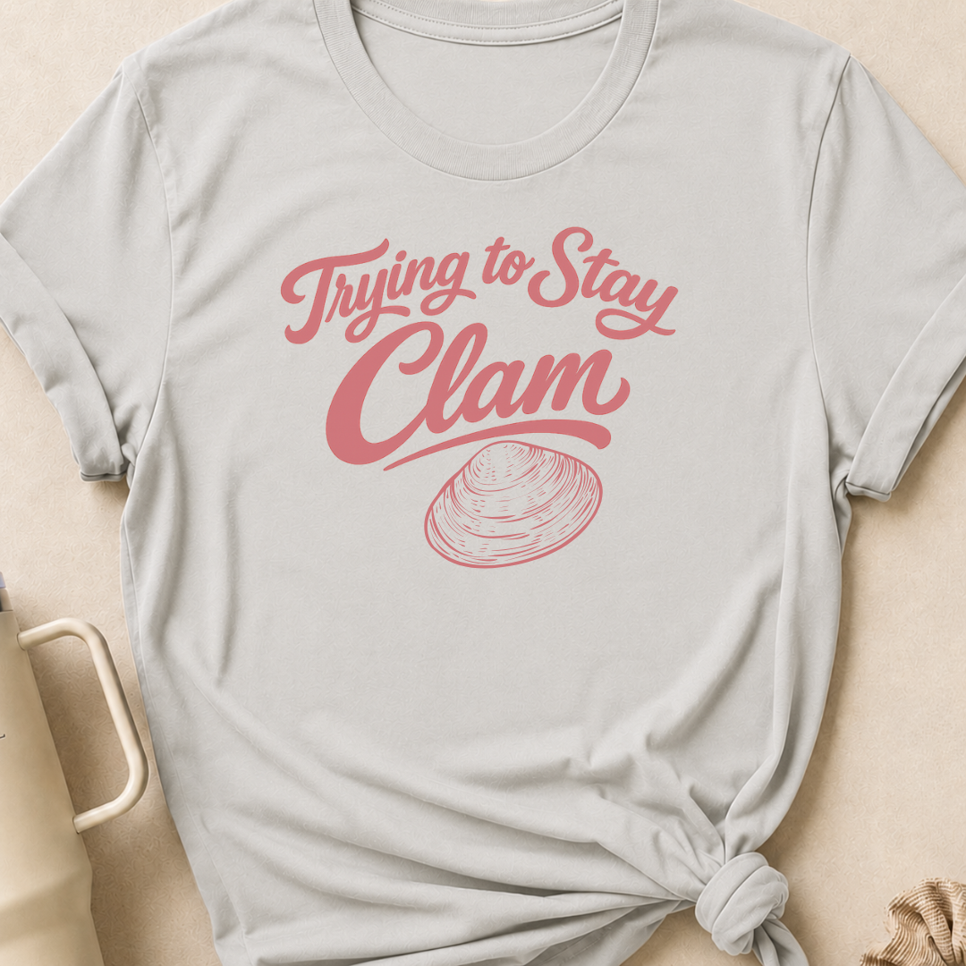 Trying to Stay Clam T-Shirt