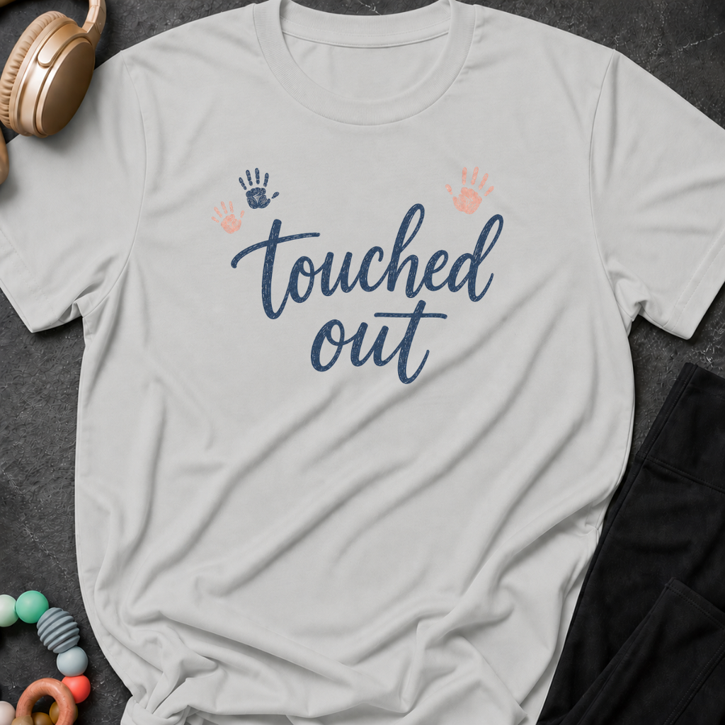 Touched Out T-Shirt