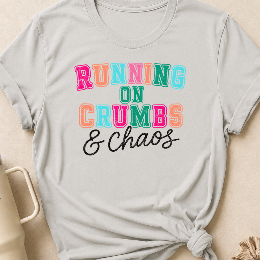 Running on Crumbs and Chaos T-Shirt