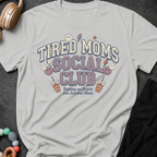 Tired Moms Social Club T-Shirt