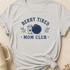 Berry Tired Mom Club T-Shirt