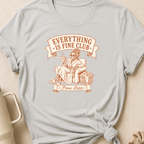Everything is Fine T-Shirt