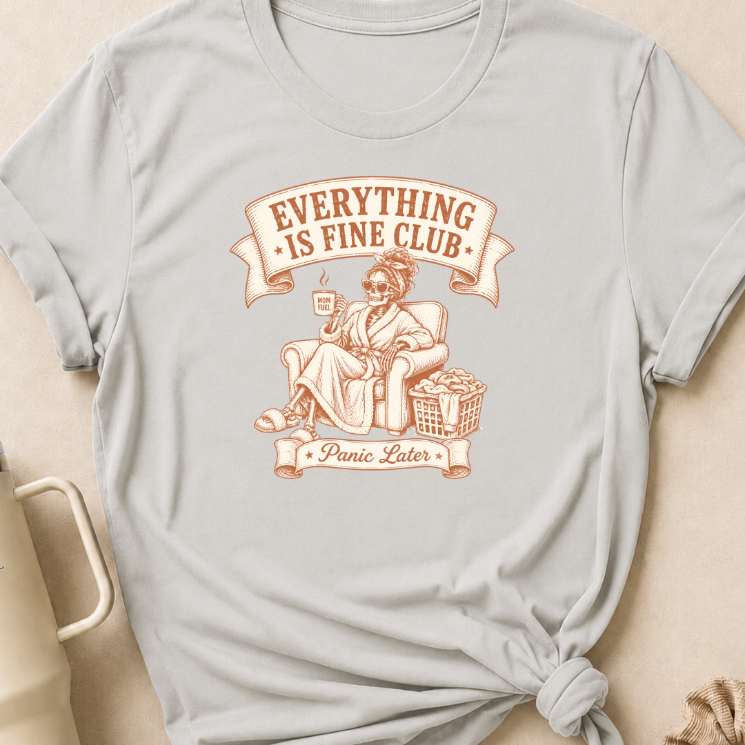 Everything is Fine T-Shirt