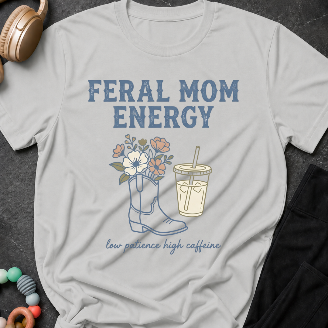 Feral Mom Energy T-Shirt
