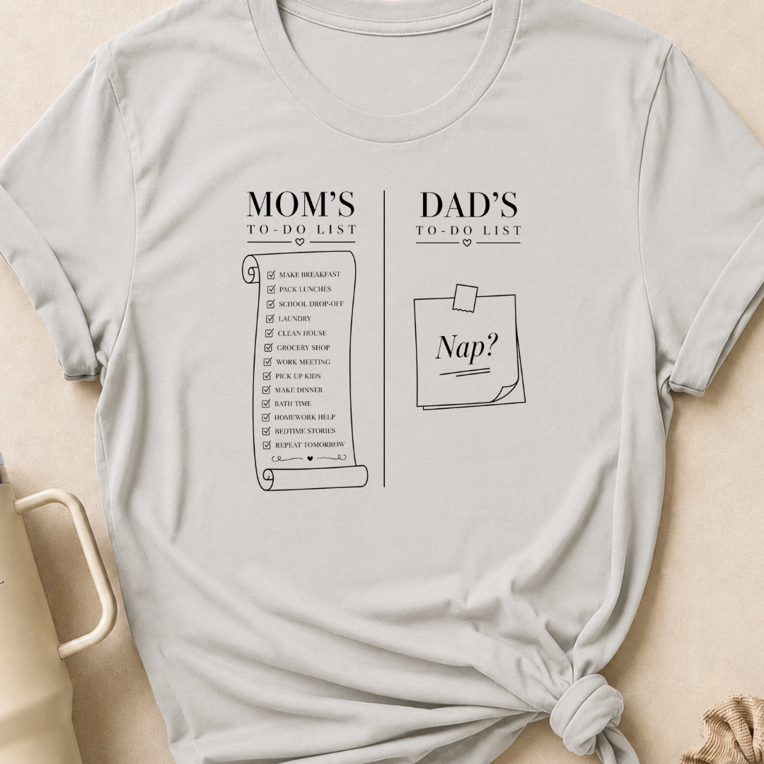 Mom's To-Do List Dad's To Do List T-Shirt