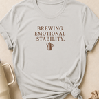 Brewing Emotional Stability T-Shirt