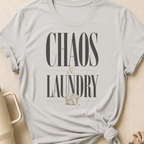 Chaos and Laundry T-Shirt