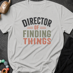 Director of Finding Things T-Shirt