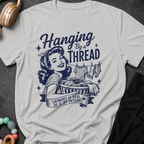 Hanging By a Thread T-Shirt
