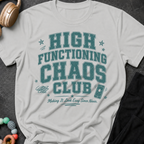 High Functioning Chaos Club T-Shirt