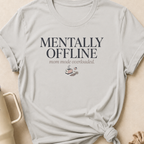 Mentally Offline Mom Mode Overloaded T-Shirt