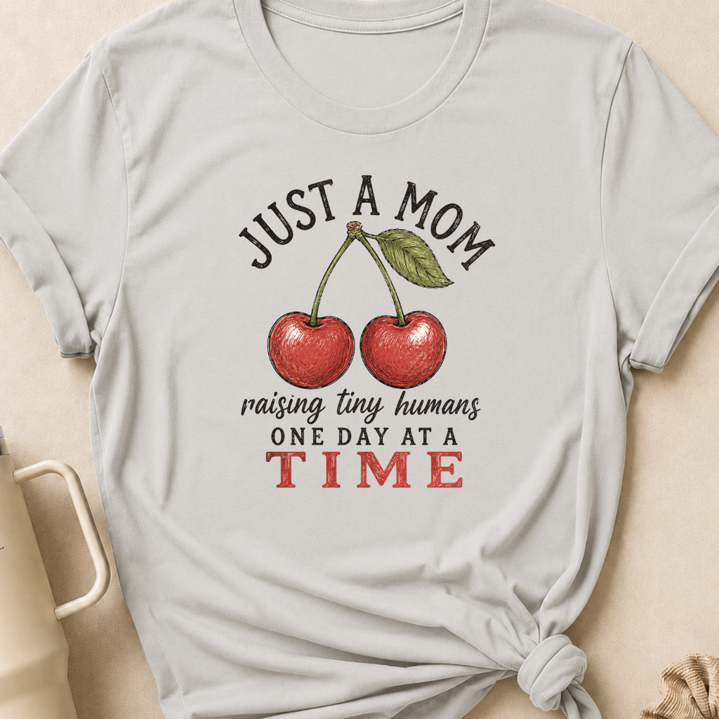 Just A Mom Raising Tiny Humans T-Shirt