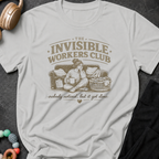 The Invisible Workers Club T-Shirt