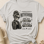 Motherhood Some Days We Rock It Some Days It Rocks Us T-Shirt