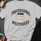 Professional Multitasker T-Shirt