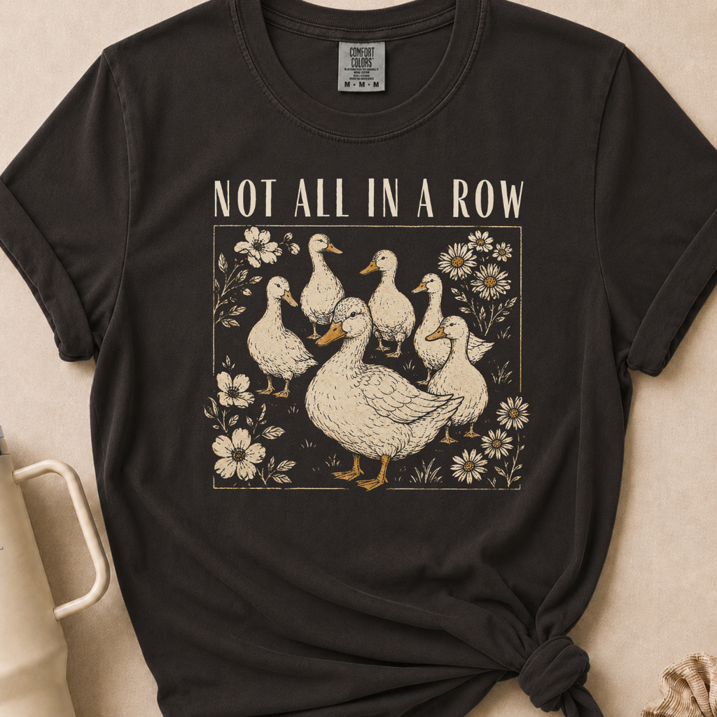 Not All In A Row T-shirt