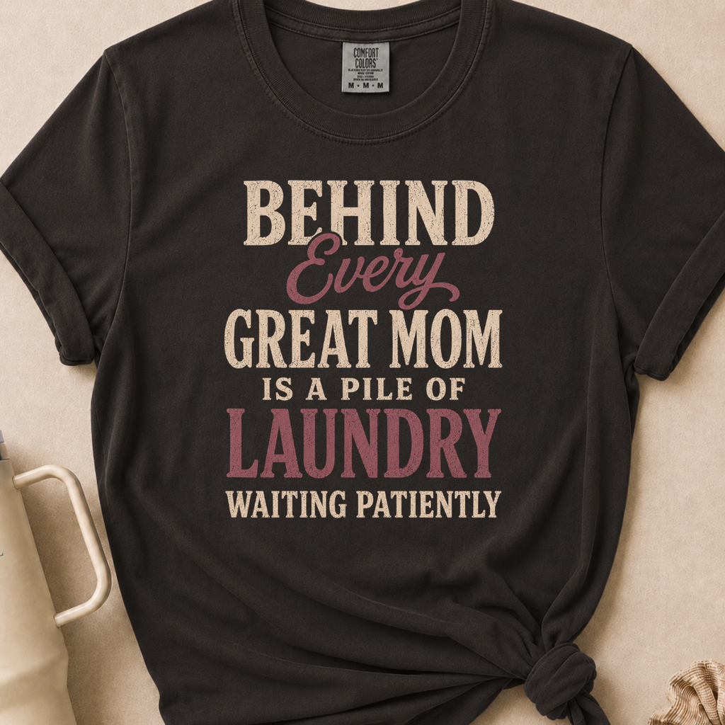 Behind Every Great Mom T-shirt 1