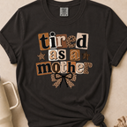 Tired as a Mother Comfort Colors Tshirt