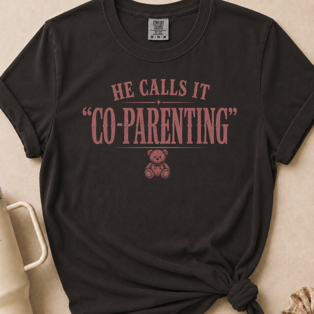 He Calls it Co-Parenting T-shirt 1