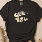 Just Ask Dad T-shirt 1