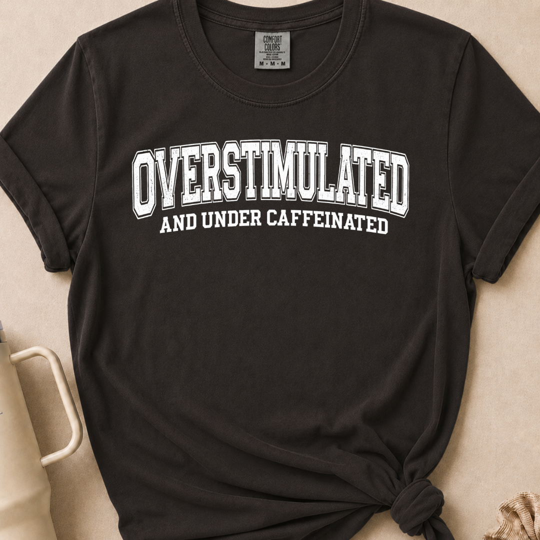 Overstimulated T-shirt 1