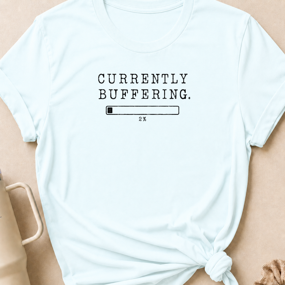 Currently Buffering T-Shirt