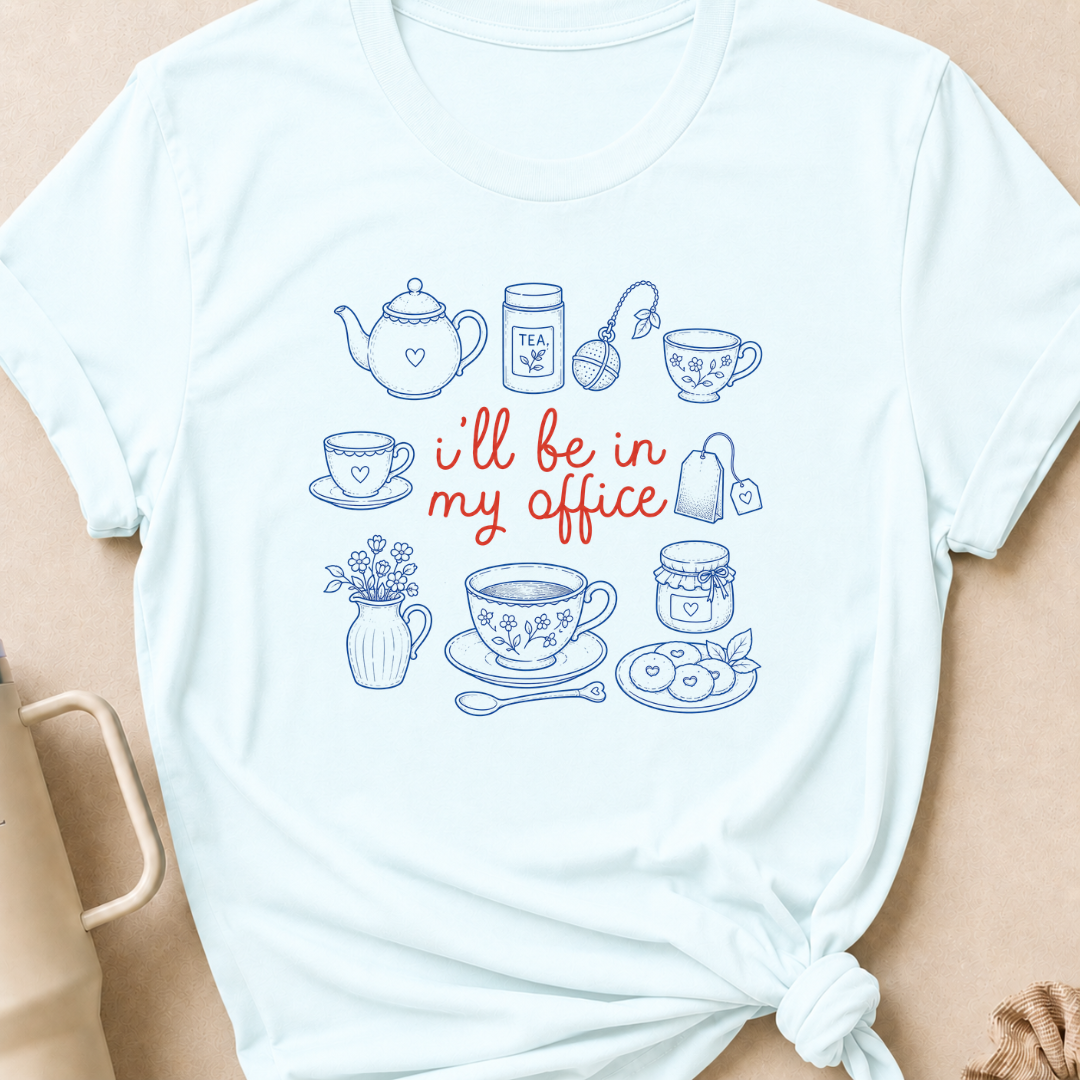 I'll be in my Office Tea Theme T-Shirt