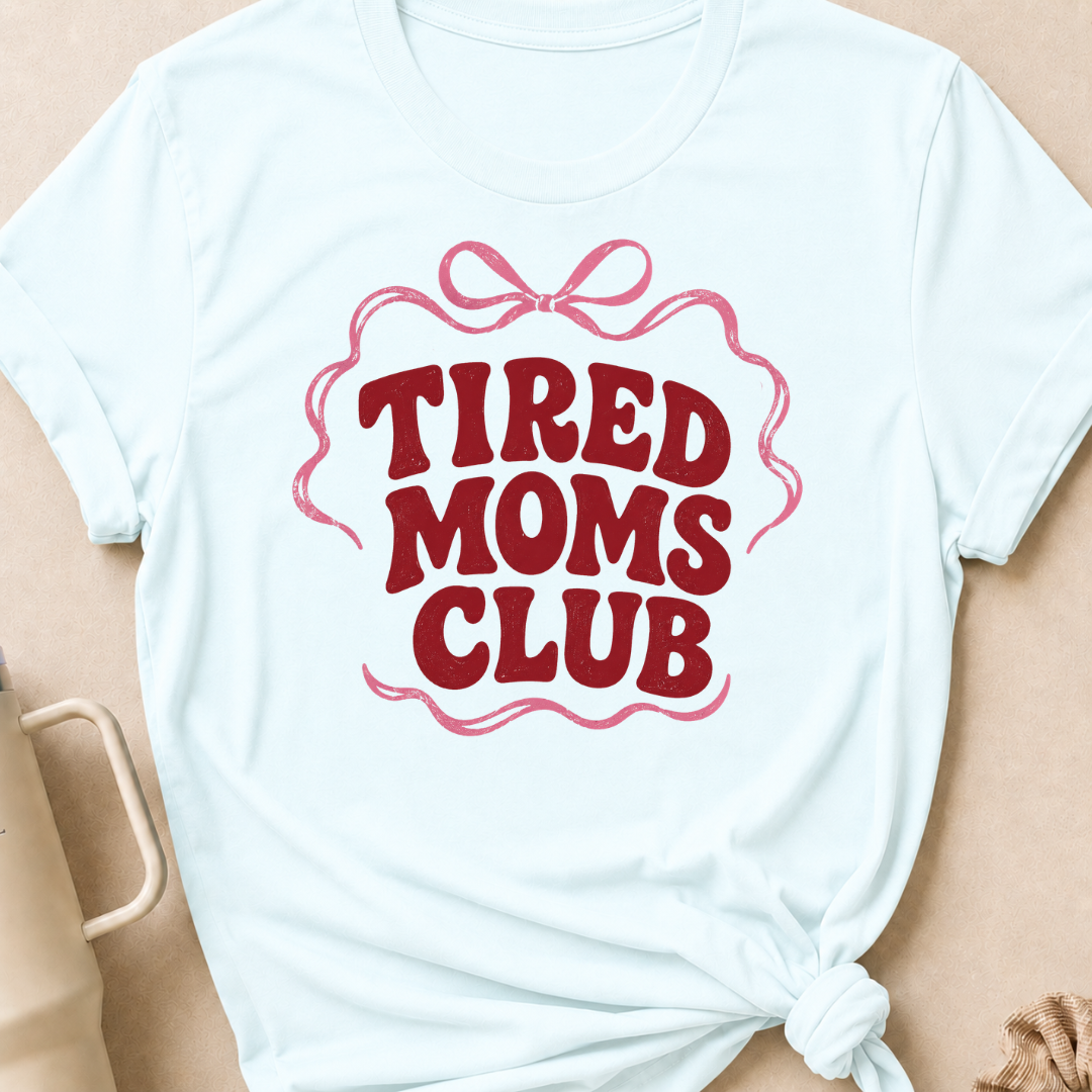 Tired Moms Club T-Shirt