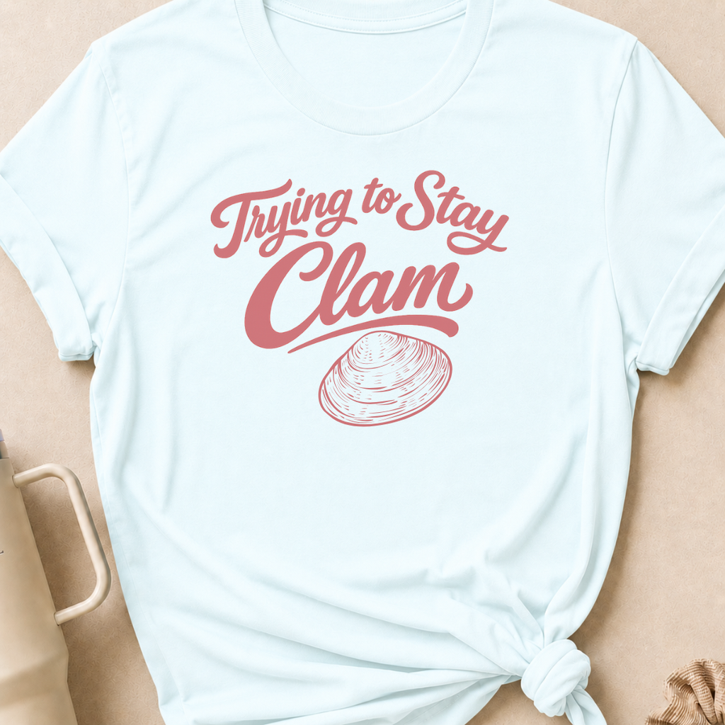 Trying to Stay Clam T-Shirt