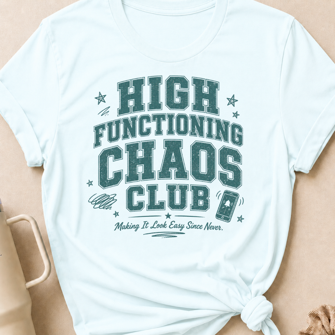 High Functioning Chaos Club T-Shirt