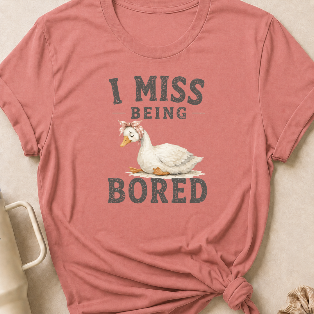 I Miss Being Bored T-Shirt
