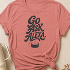 Go Ask Alexa T-Shirt