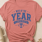 Wife of the Year Candidate T-Shirt