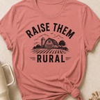 Raise Them Rural T-Shirt