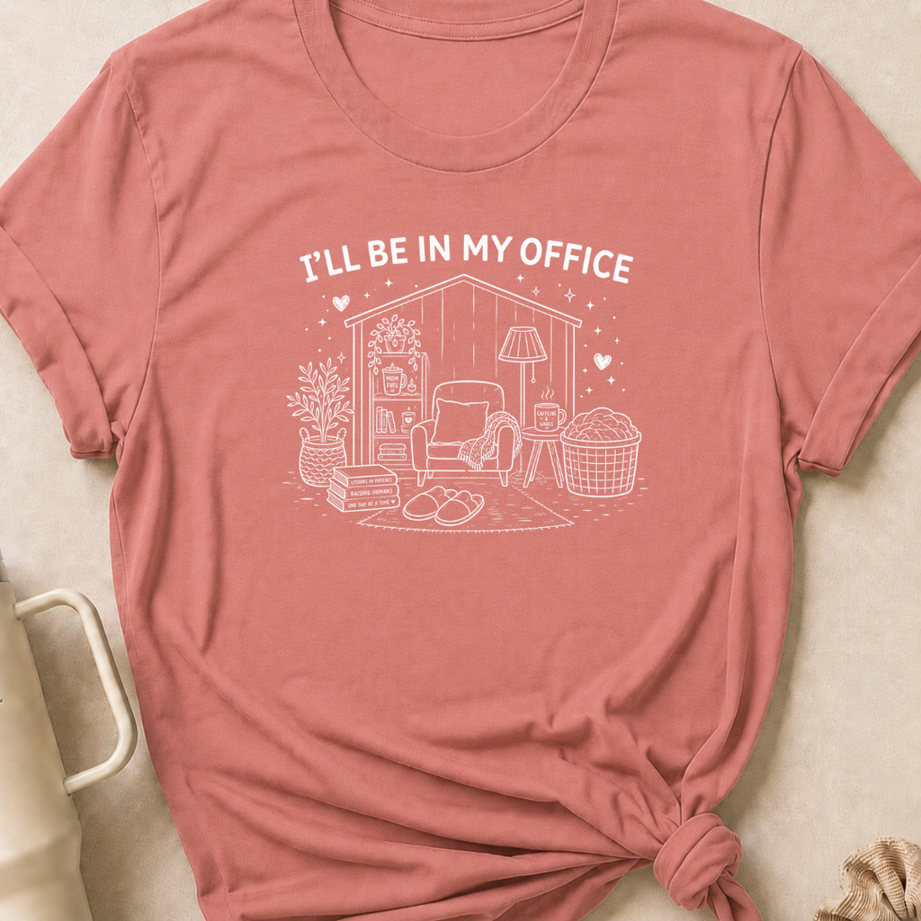 I'll Be In My Office T-Shirt