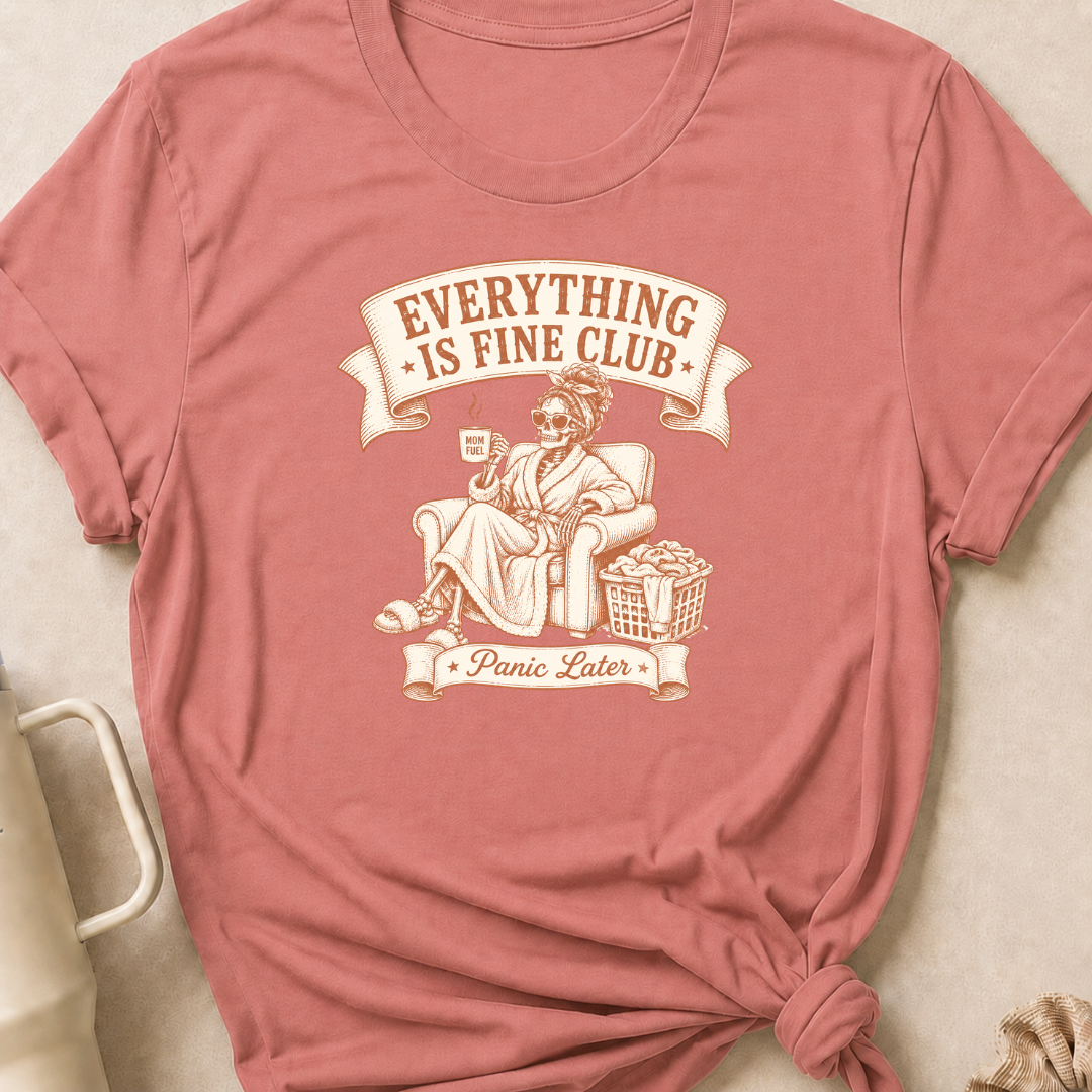 Everything is Fine T-Shirt