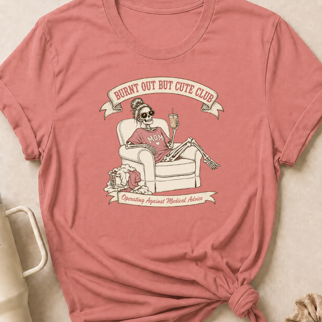 Burnt Out But Cute Club T-Shirt