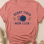 Berry Tired Mom Club T-Shirt
