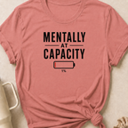 Mentally at Capacity T-Shirt