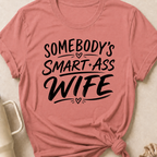 Somebody's Smart Ass Wife T-Shirt