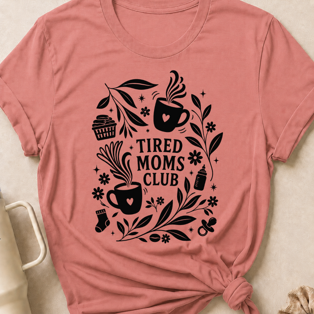 Tired Moms Club T-Shirt