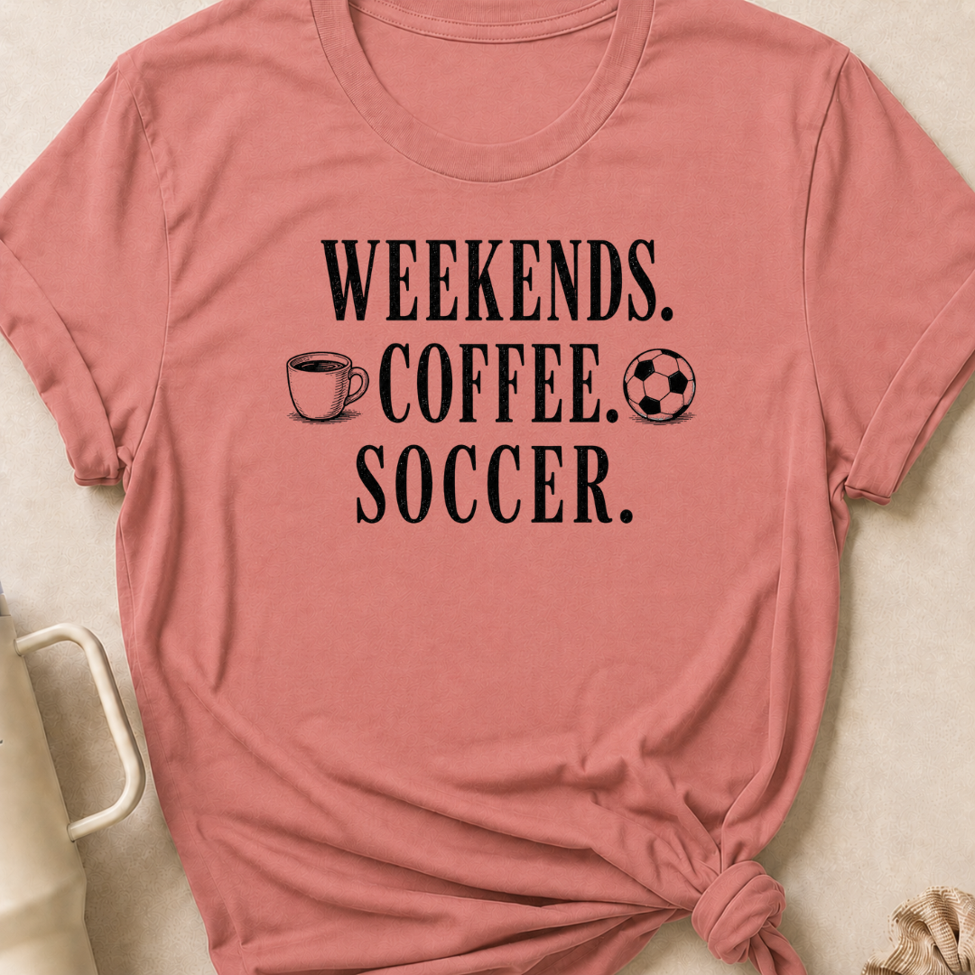 Weekends Coffee Soccer T-Shirt