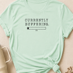 Currently Buffering T-Shirt