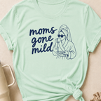 Moms Gone Mild T-Shirt