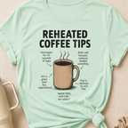 Reheated Coffee Tips T-Shirt