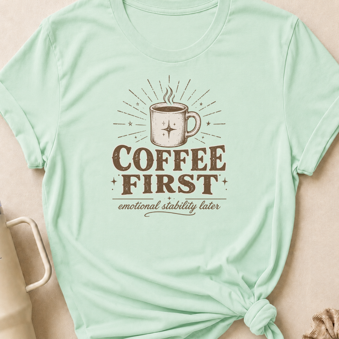 Coffee First T-Shirt