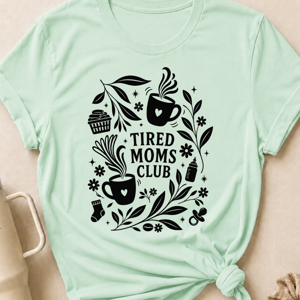 Tired Moms Club T-Shirt