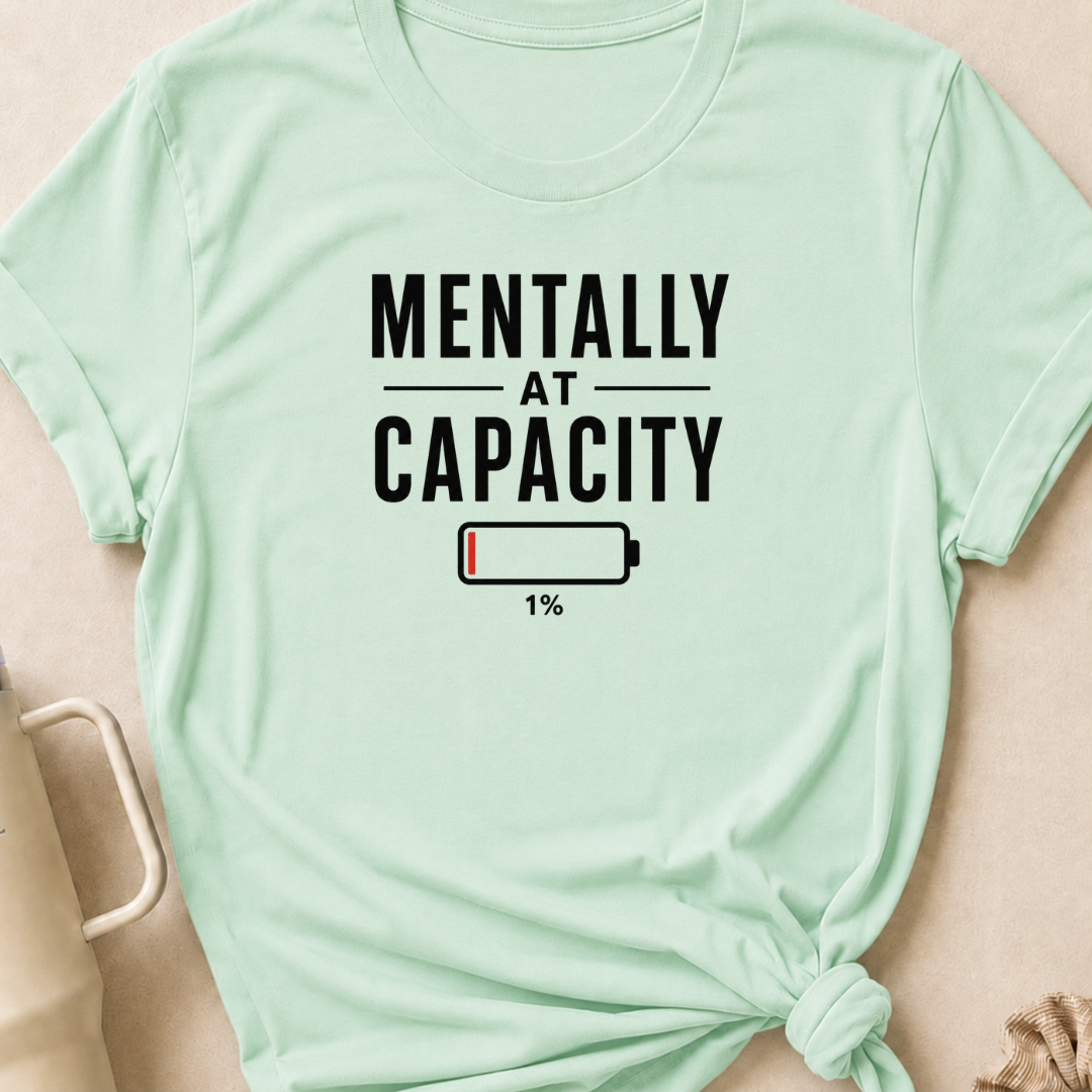 Mentally at Capacity T-Shirt