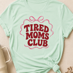 Tired Moms Club T-Shirt